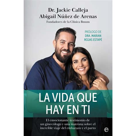La vida que hay en ti: El emocionante testimonio de un ginecólogo y una ...
