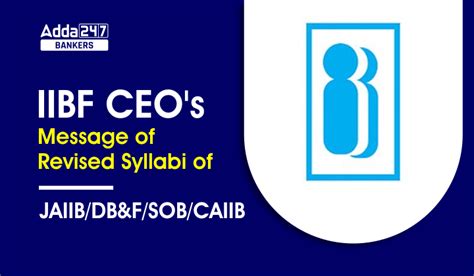 IIBF CEO's Message of Revised Syllabi of JAIIB/DB&F/SOB/CAIIB