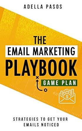 The Email Marketing Playbook - New Strategies to Get Your Emails ...