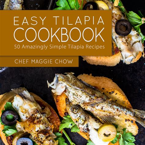 Buy Easy Tilapia Cookbook: 50 Amazingly Simple Tilapia Recipes (Tilapia ...