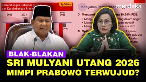Prabowo Ingin Indonesia Bebas Utang di 2027, Sri Mulyani Blak-blakan ...