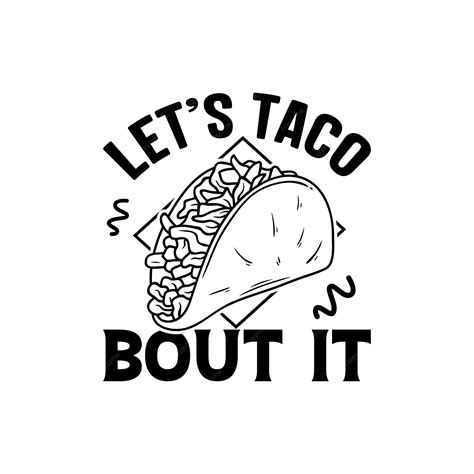 Premium Vector | Let's taco bout it t shirt design