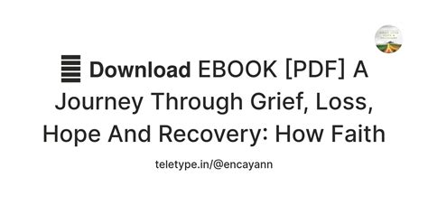 💚 𝗗𝗼𝘄𝗻𝗹𝗼𝗮𝗱 EBOOK [PDF] A Journey Through Grief, Loss, Hope And Recovery ...
