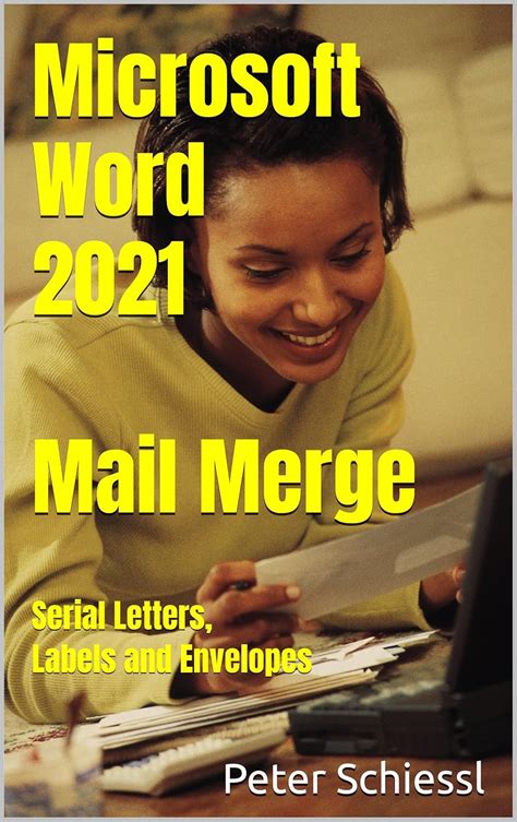 Microsoft Word 2021 - Mail Merge: Serial Letters, Labels and Envelopes ...