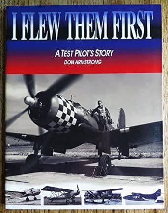 I Flew Them First: A Test Pilot's Story : Armstrong, Don: Amazon.in: Books
