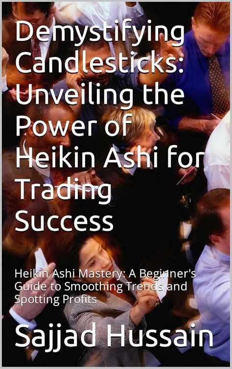 Demystifying Candlesticks: Unveiling the Power of Heikin Ashi for ...