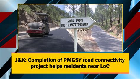 J&K: Completion of PMGSY road connectivity project helps residents near LoC