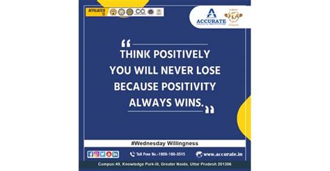 Think positively you will never lose because positivity always wins