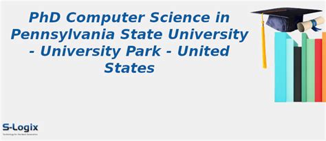 Pennsylvania State University | PhD Computer Science | S-Logix