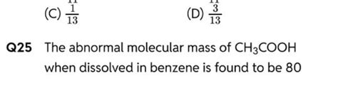 The abnormal molecular mass of CH3COOH when dissolved in benzene is found..