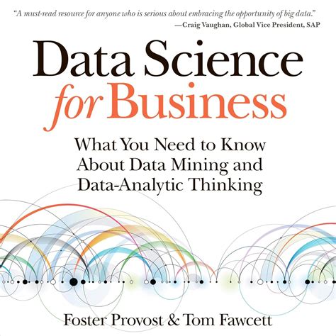 Data Science for Business: What You Need to Know About Data Mining and ...