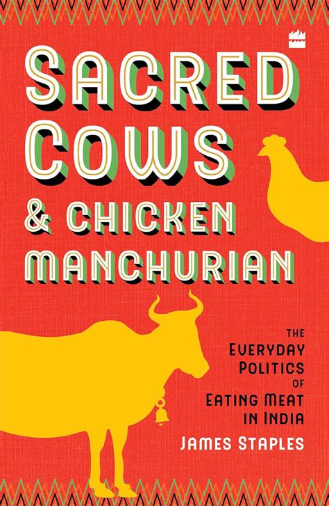 Buy Sacred Cows and Chicken Manchurian : The Everyday Politics of ...