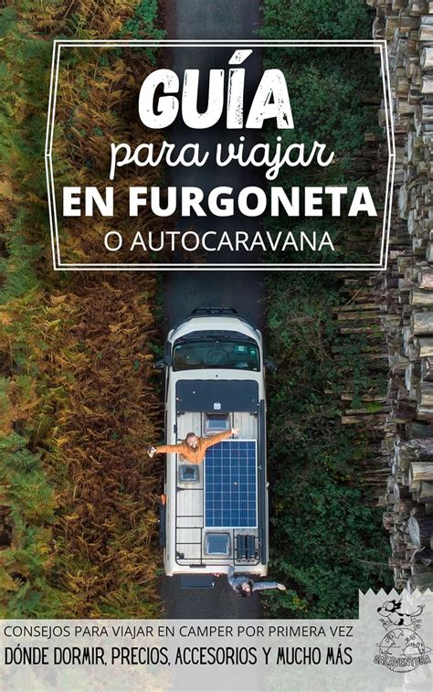 Guía para viajar en furgoneta o autocaravana: Consejos para viajar en ...