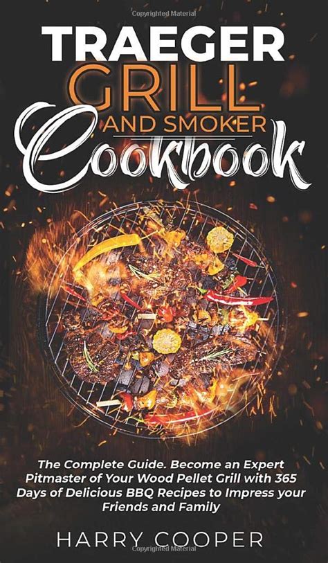 Buy Traeger Grill and Smoker Cookbook: Become an Expert Pitmaster of ...