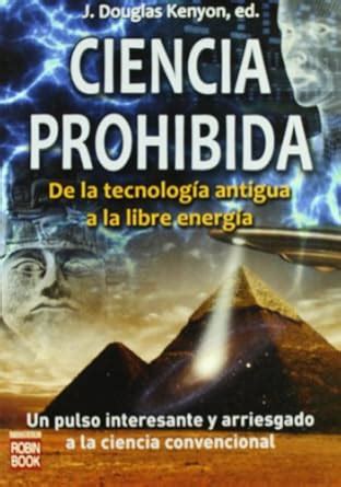 Buy Ciencia prohibida / Forbidden Science: Desde la tecnologia antigua ...