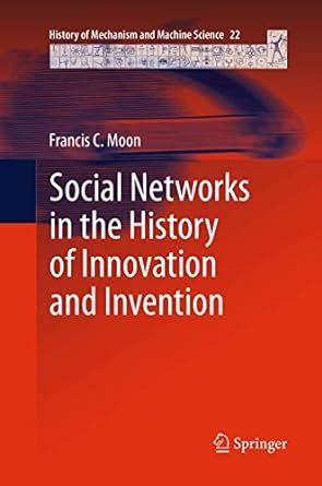 Social Networks in the History of Innovation and Invention: 22 (History ...
