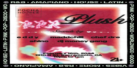 2/16 - PLUSH - POCHA HOUSE, Pocha House, Sacramento, 16 February to 17 ...