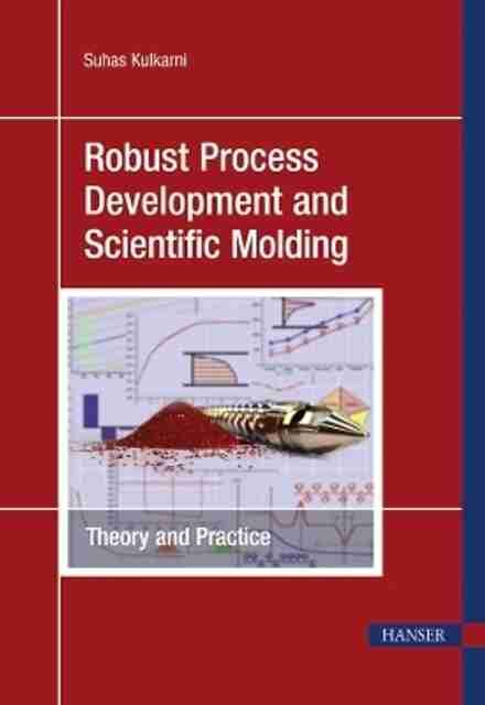 Robust Process Development and Scientific Molding: Buy Robust Process ...