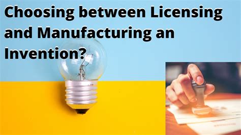 Choosing between Licensing and Manufacturing an Invention? - Blog ...