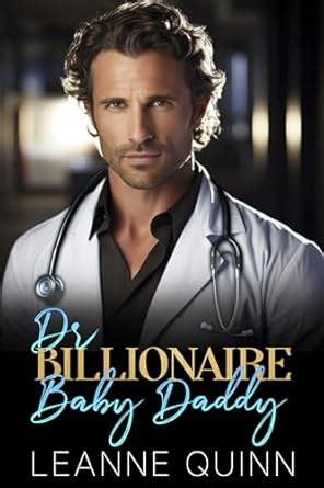 Dr. Billionaire Baby Daddy: An Enemies to Lovers Off Limits Romance ...