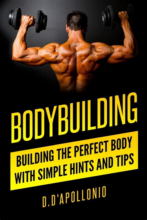Buy Bodybuilding: Building the perfect Body With Simple Hints and Tips ...
