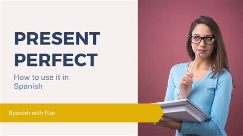 Present Perfect in Spanish - Spanish with Flor