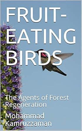 FRUIT-EATING BIRDS: The Agents of Forest Regeneration eBook ...