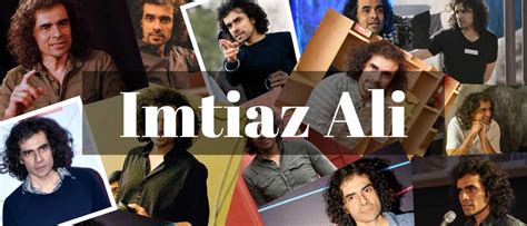Imtiaz Ali Biography Movies Awards Net Worth Quotes