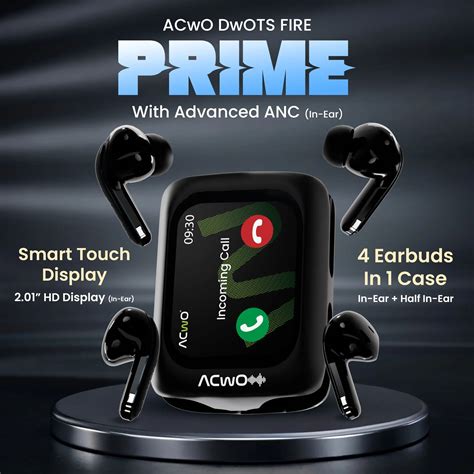 DwOTS Fire Prime Display TWS | 4 in 1 Earbuds with ANC & ENC – ACwO