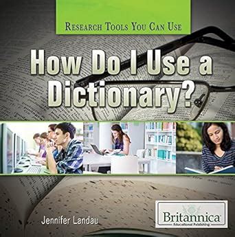How Do I Use a Dictionary? (Research Tools You Can Use) : Landau ...