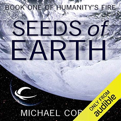 Seeds of Earth: Humanity's Fire, Book 1 (Audio Download): Michael ...