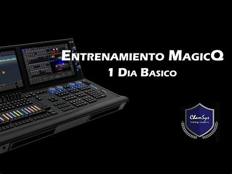 Entrenamiento ChamSys MagicQ: Chauvet Mexico, Junio 2025, Básico ...