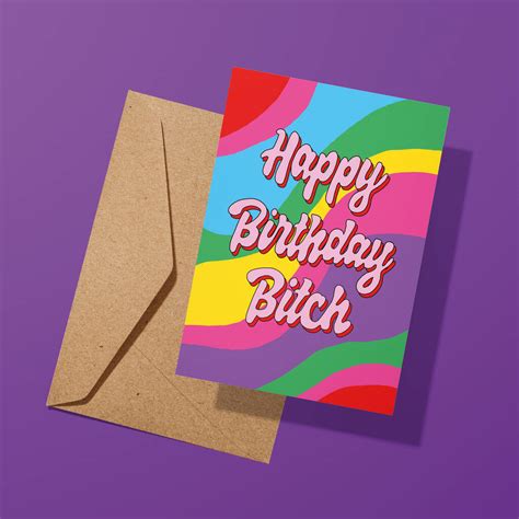 Happy Birthday Bitch Birthday Card By Talk & Tell