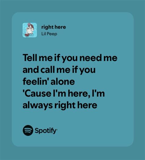RIGHT HERE | Lil peep lyrics, Song quotes, Here lyrics
