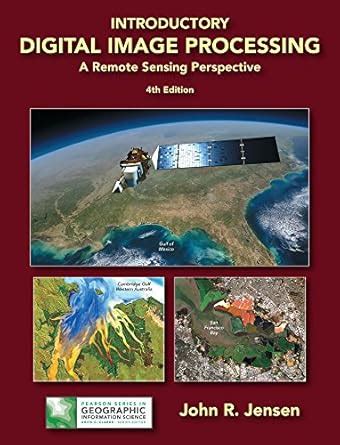 Introductory Digital Image Processing: A Remote Sensing Perspective ...