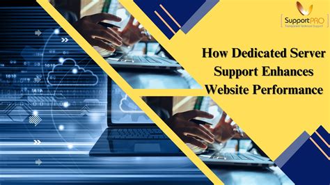 How Dedicated Server Support Enhances Website Performance