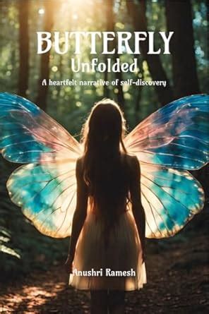 Butterfly Unfolded : A heartfelt narrative of self-discovery eBook ...