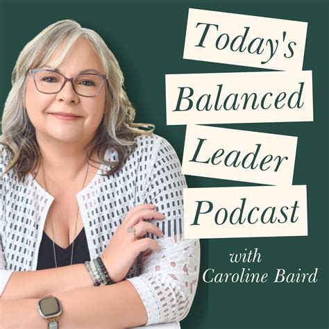 Podcast Today's Balanced Leader with Caroline Baird by Caroline Baird ...