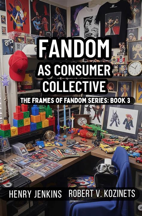 Fandom as Consumer Collective (Frames of Fandom Book 3) eBook : Jenkins ...
