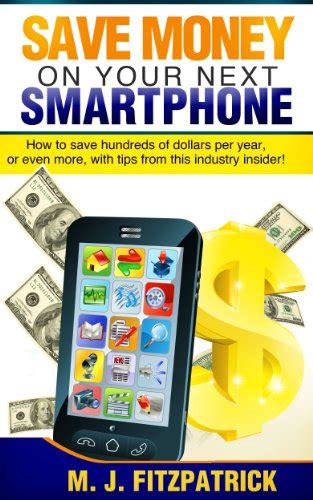 Save Money On Your Next Smartphone eBook : Fitzpatrick, M. J.: Amazon ...