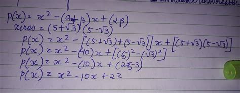 Find all quadratic polynomial whose zeroes are 5+root 3 and 5-root 3 ...