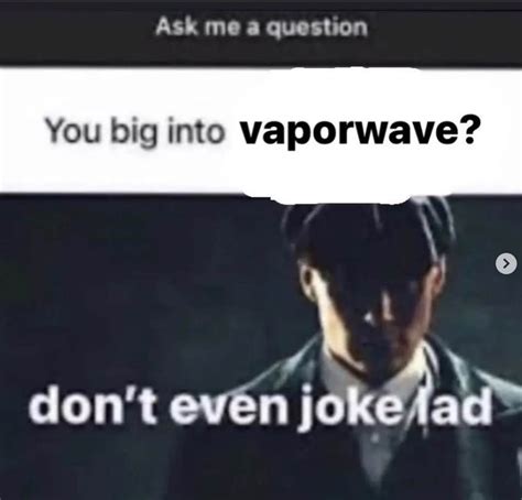 Don't Even Joke Lad: How A Fandom Meme Escaped Containment