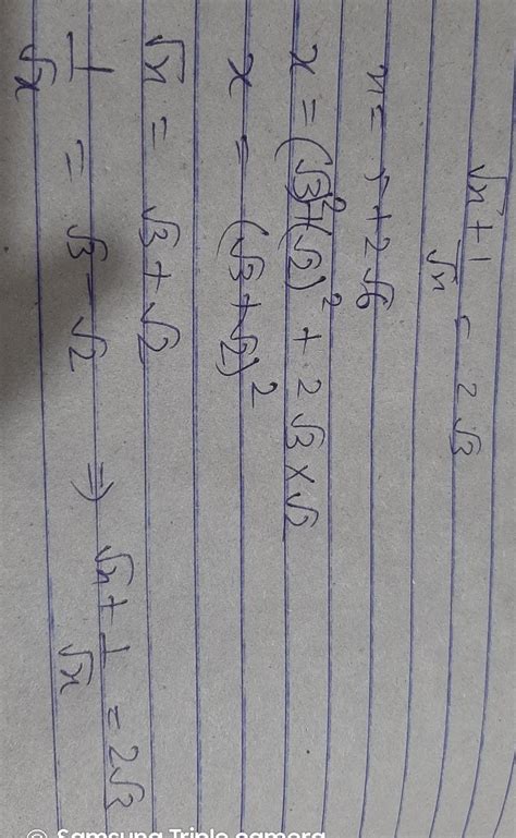 x=5+2√6 then show that √x+1/√x=2√3 - Brainly.in