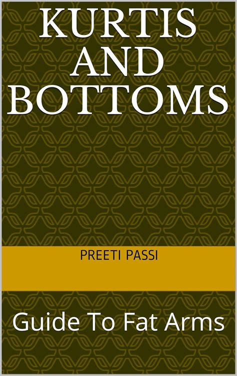 Kurtis and Bottoms: Guide To Fat Arms eBook : Passi, Preeti: Amazon.in ...