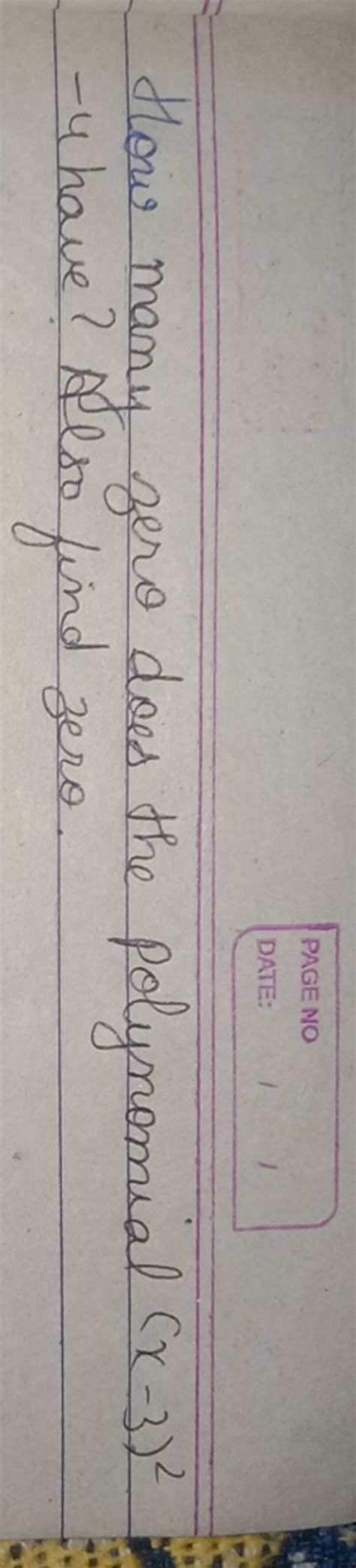 How many zero does the polynomial (x-3)^{2} - 4 have? Also find zero...