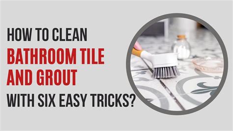 How to Clean bathroom floor tile and Grout with 6 Easy Tricks?