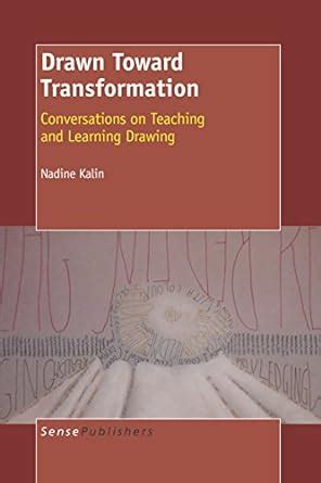 Buy Drawn Toward Transformation: Conversations on Teaching and Learning ...