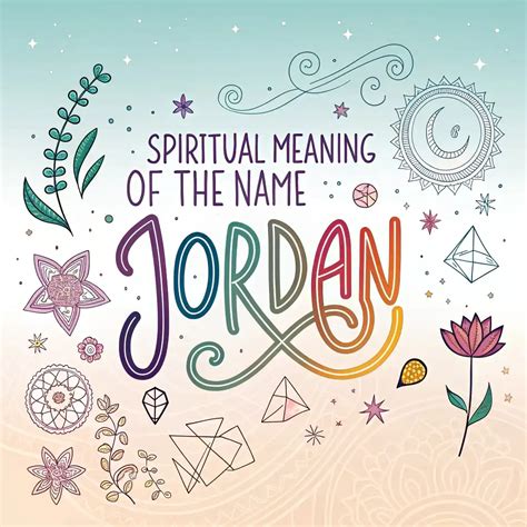 Spiritual Meaning Of The Name Jordan: Guide To Its Power