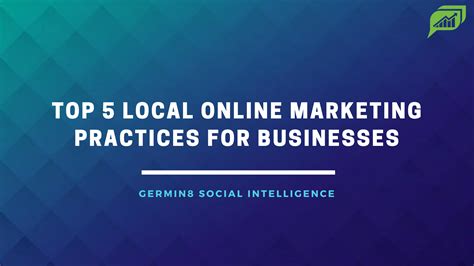 Top 5 local online marketing practices for businesses