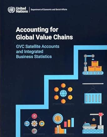 Buy Accounting for Global Value Chains: Gvc Satellite Accounts and ...